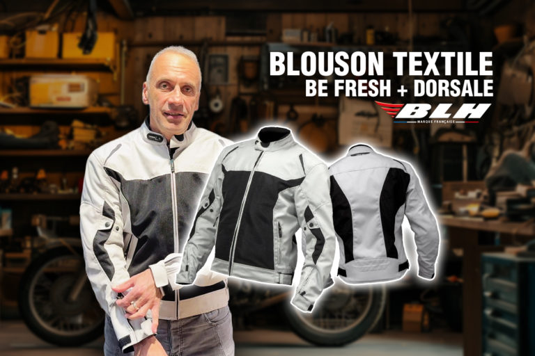 Test du blouson textile BLH Be Fresh + Dorsale — l’Avis de Franck, Moto-Axxe Chambéry